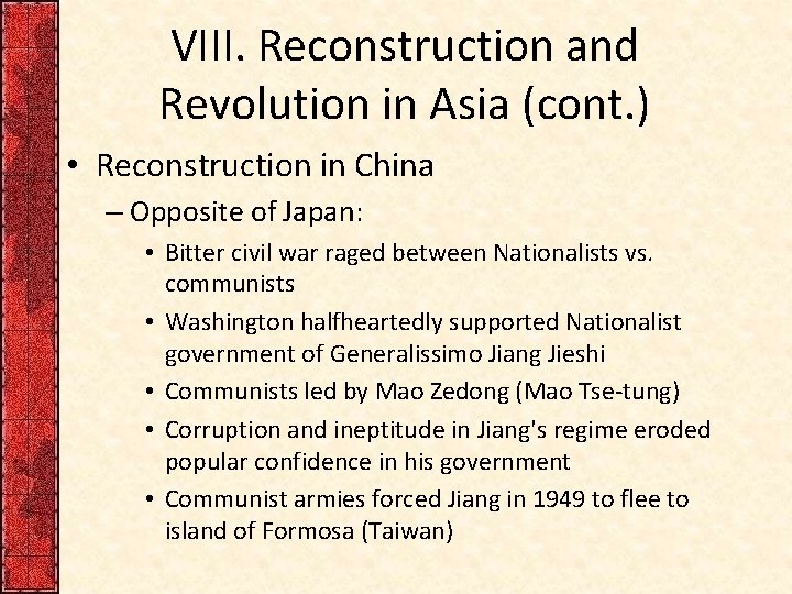 VIII. Reconstruction and Revolution in Asia (cont. ) • Reconstruction in China – Opposite