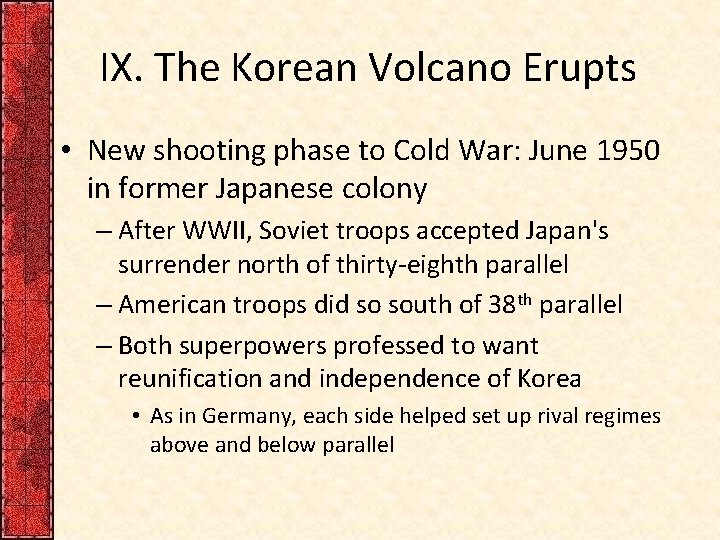 IX. The Korean Volcano Erupts • New shooting phase to Cold War: June 1950