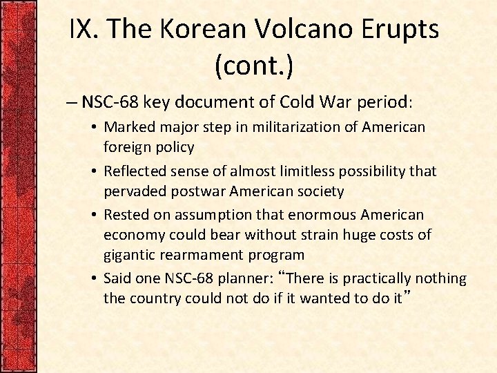 IX. The Korean Volcano Erupts (cont. ) – NSC-68 key document of Cold War