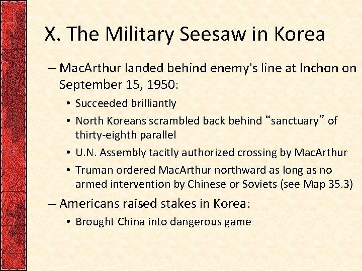 X. The Military Seesaw in Korea – Mac. Arthur landed behind enemy's line at