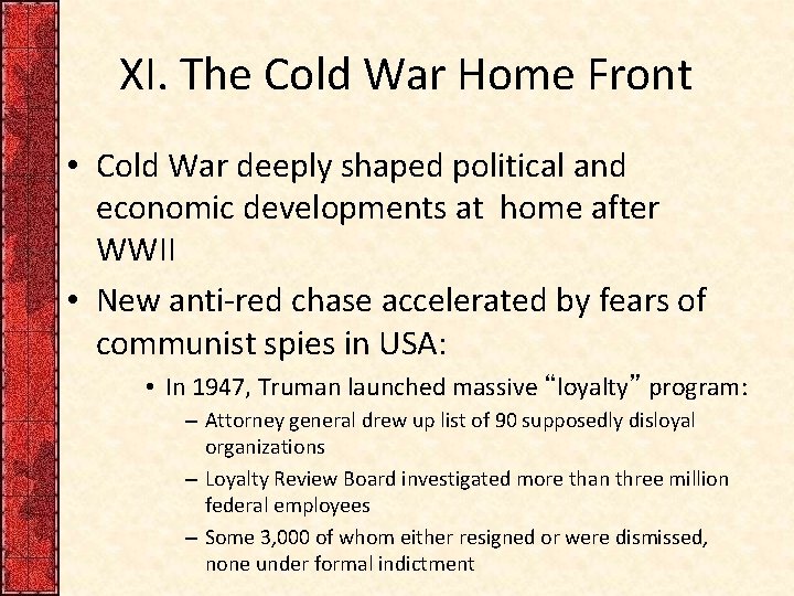 XI. The Cold War Home Front • Cold War deeply shaped political and economic