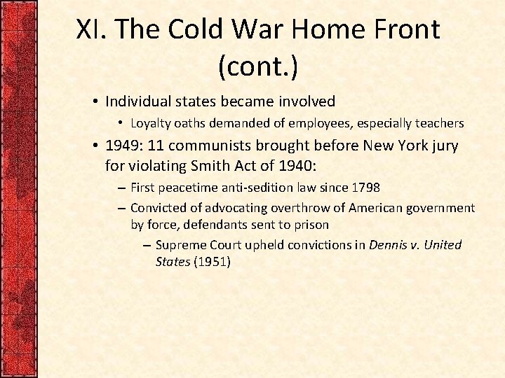 XI. The Cold War Home Front (cont. ) • Individual states became involved •