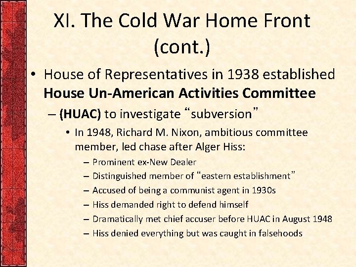 XI. The Cold War Home Front (cont. ) • House of Representatives in 1938