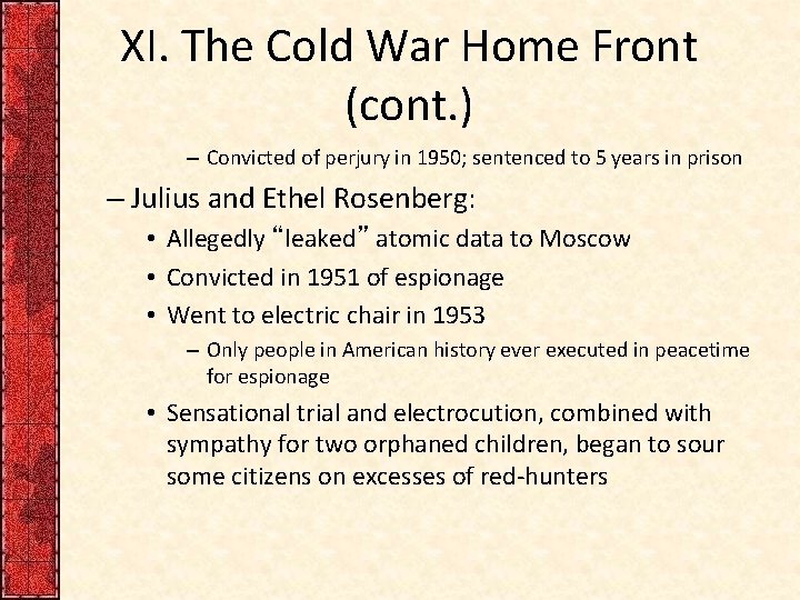 XI. The Cold War Home Front (cont. ) – Convicted of perjury in 1950;