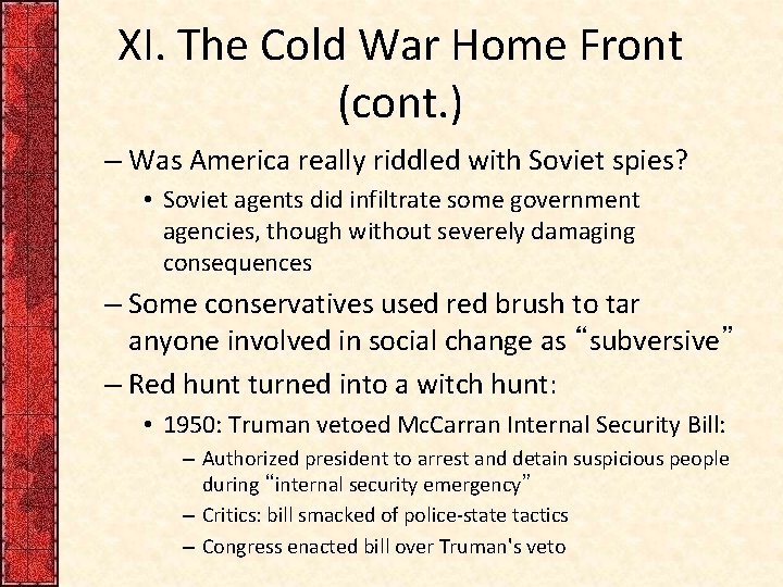 XI. The Cold War Home Front (cont. ) – Was America really riddled with