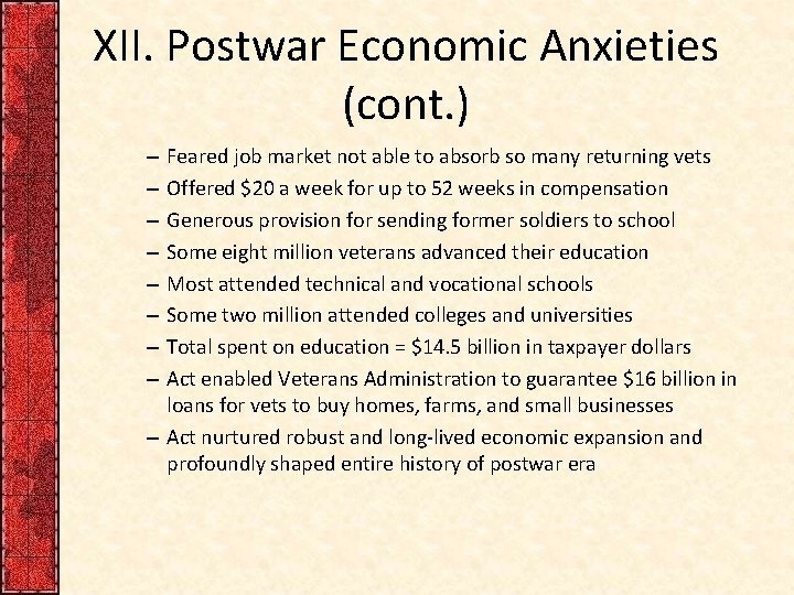 XII. Postwar Economic Anxieties (cont. ) Feared job market not able to absorb so