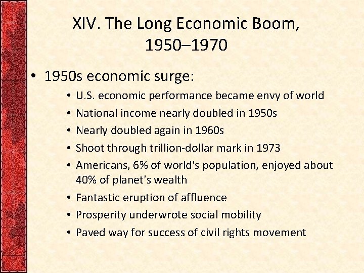 XIV. The Long Economic Boom, 1950– 1970 • 1950 s economic surge: U. S.
