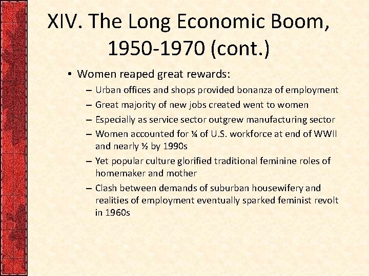 XIV. The Long Economic Boom, 1950 -1970 (cont. ) • Women reaped great rewards: