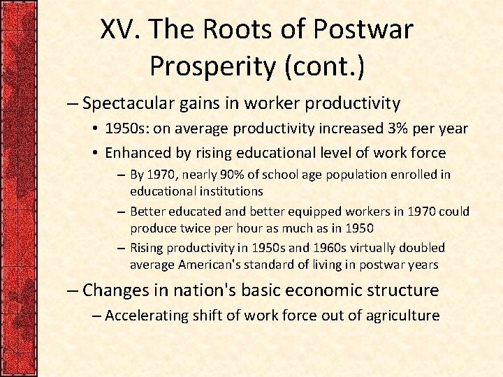 XV. The Roots of Postwar Prosperity (cont. ) – Spectacular gains in worker productivity