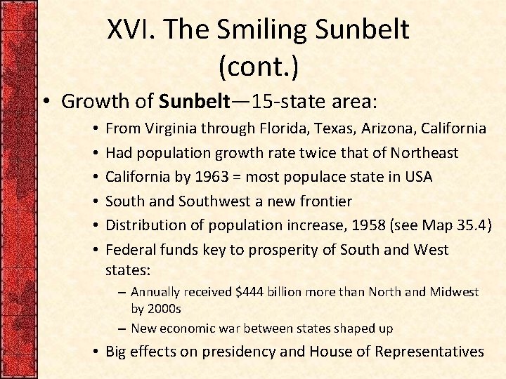 XVI. The Smiling Sunbelt (cont. ) • Growth of Sunbelt— 15 -state area: •