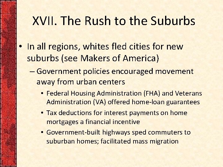 XVII. The Rush to the Suburbs • In all regions, whites fled cities for