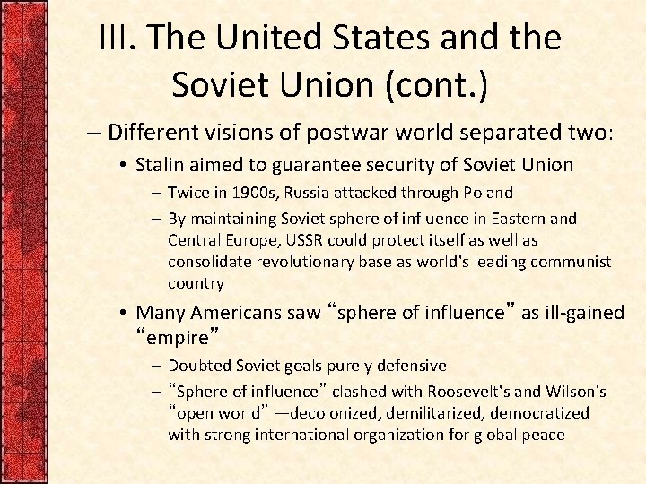 III. The United States and the Soviet Union (cont. ) – Different visions of
