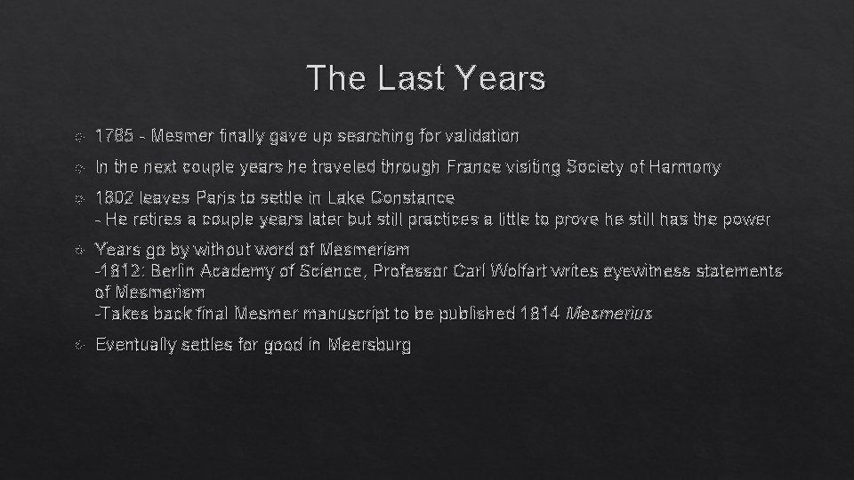 The Last Years 1785 - Mesmer finally gave up searching for validation In the The Last Years 1785 - Mesmer finally gave up searching for validation In the