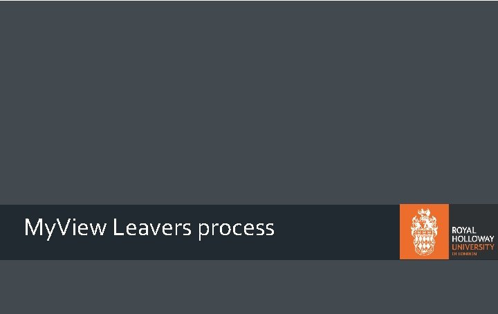 My. View Leavers process 