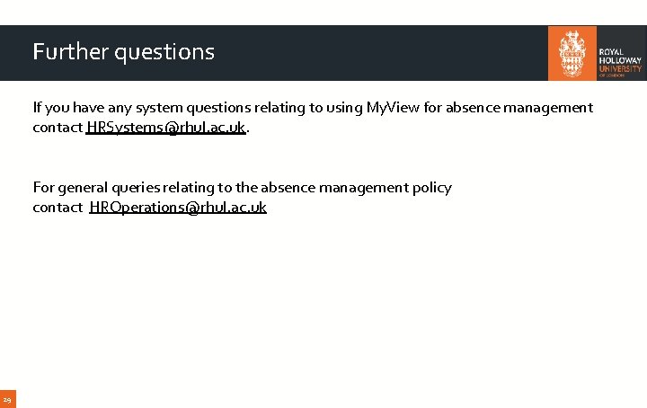 Further questions If you have any system questions relating to using My. View for