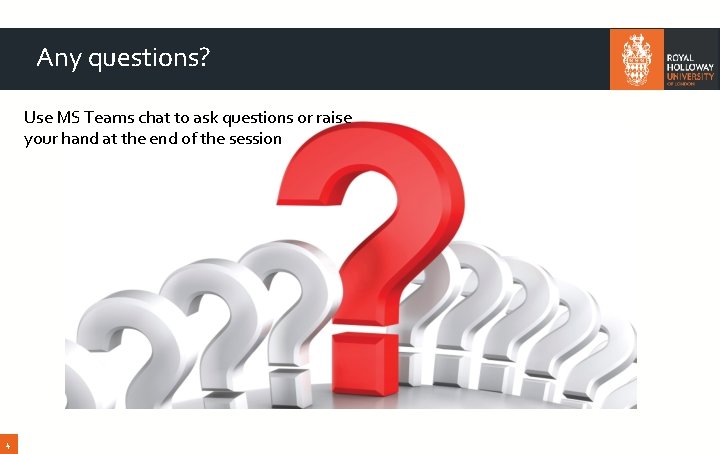 Any questions? Use MS Teams chat to ask questions or raise your hand at