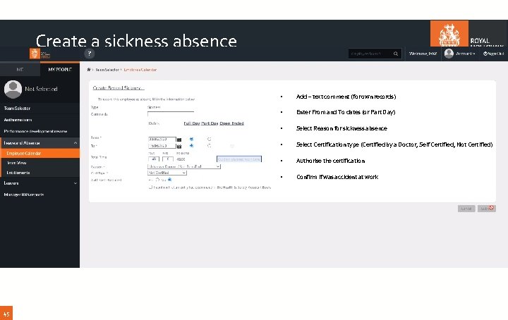 Create a sickness absence 45 • Add – text comment (for own records) •