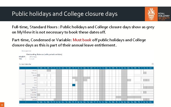 Public holidays and College closure days Full-time, Standard Hours : Public holidays and College