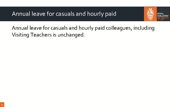 Annual leave for casuals and hourly paid colleagues, including Visiting Teachers is unchanged. 54