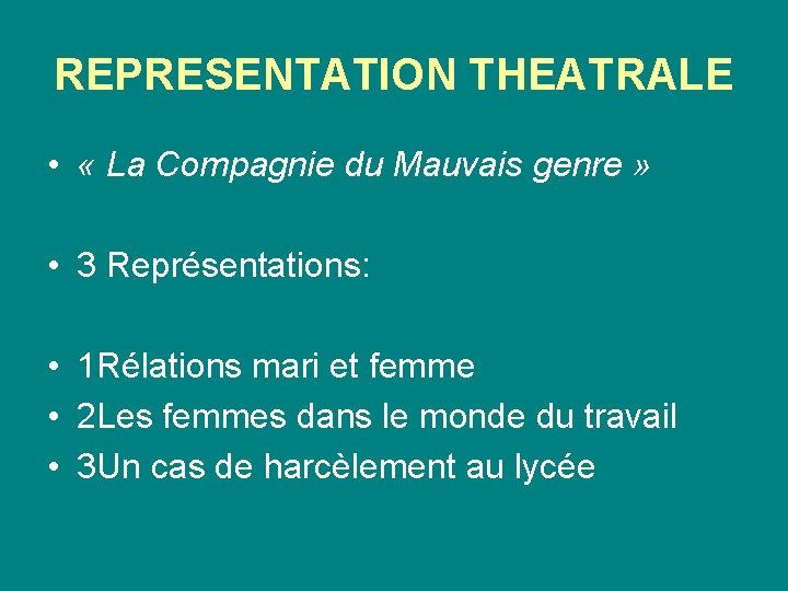 REPRESENTATION THEATRALE • « La Compagnie du Mauvais genre » • 3 Représentations: •
