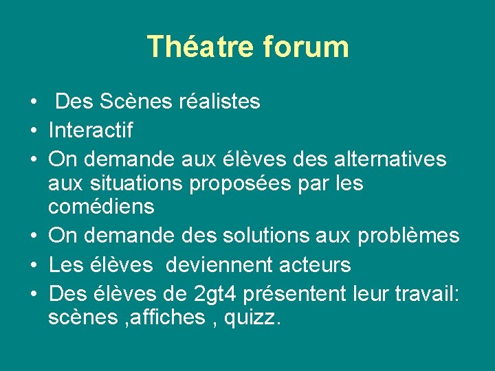 Théatre forum • Des Scènes réalistes • Interactif • On demande aux élèves des