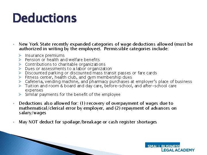 Deductions • New York State recently expanded categories of wage deductions allowed (must be
