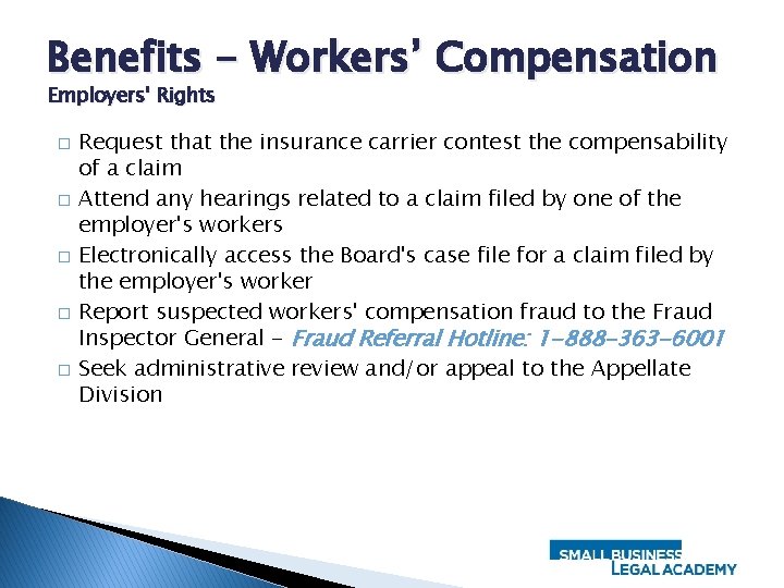 Benefits - Workers’ Compensation Employers' Rights � � � Request that the insurance carrier