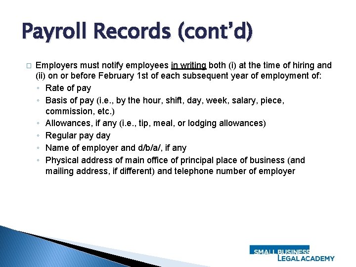 Payroll Records (cont’d) � Employers must notify employees in writing both (i) at the