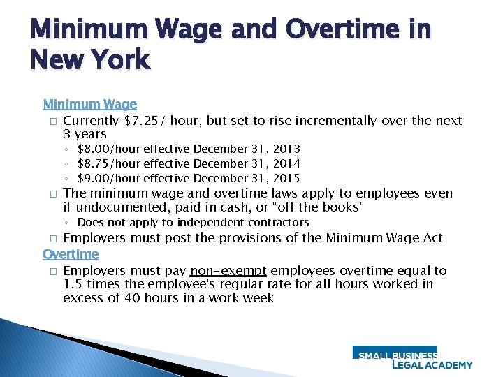 Minimum Wage and Overtime in New York Minimum Wage � Currently $7. 25/ hour,