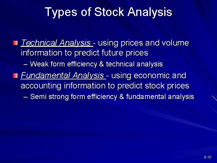 Types of Stock Analysis Technical Analysis - using prices and volume information to predict