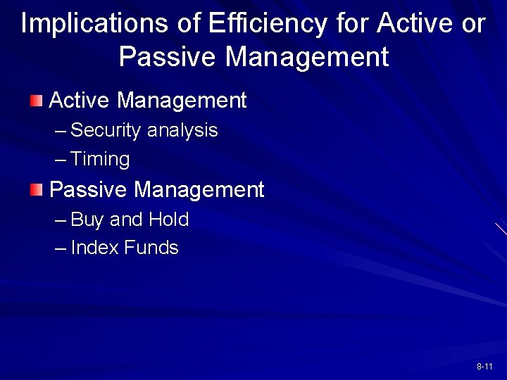 Implications of Efficiency for Active or Passive Management Active Management – Security analysis –