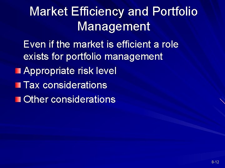 Market Efficiency and Portfolio Management Even if the market is efficient a role exists