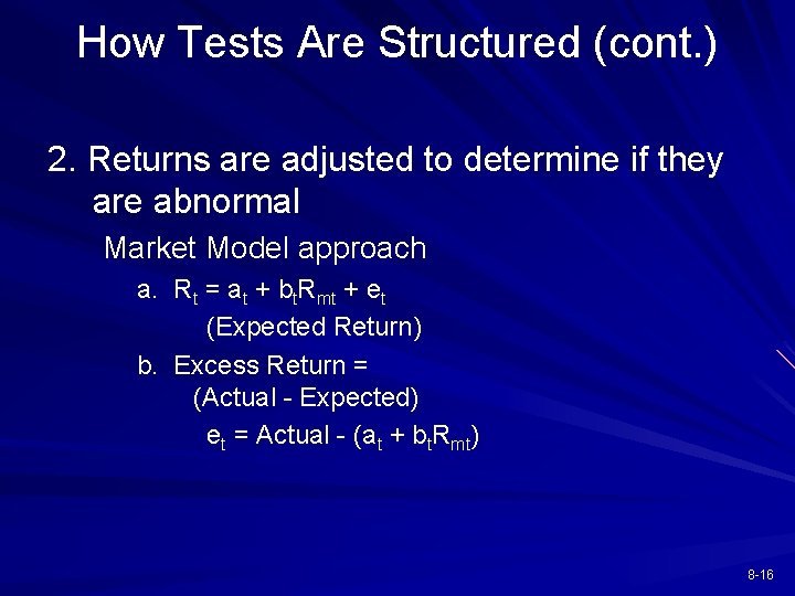 How Tests Are Structured (cont. ) 2. Returns are adjusted to determine if they