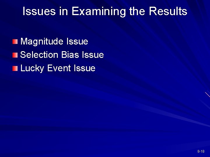Issues in Examining the Results Magnitude Issue Selection Bias Issue Lucky Event Issue 8