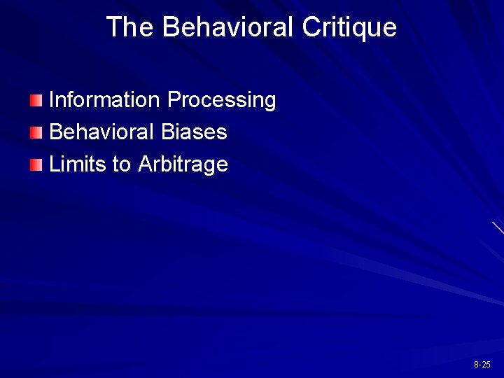 The Behavioral Critique Information Processing Behavioral Biases Limits to Arbitrage 8 -25 