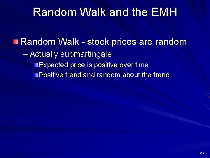 Random Walk and the EMH Random Walk - stock prices are random – Actually