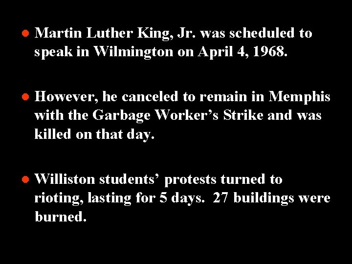 l Martin Luther King, Jr. was scheduled to speak in Wilmington on April 4,