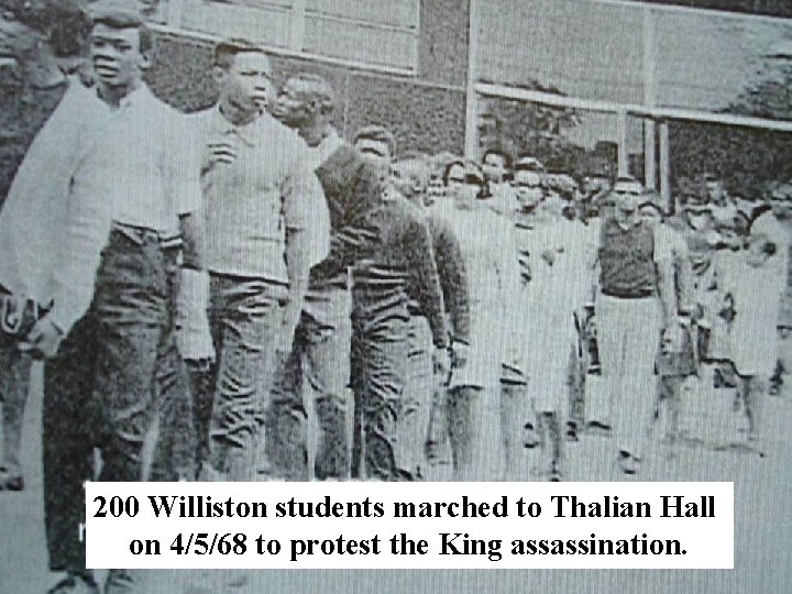 200 Williston students marched to Thalian Hall on 4/5/68 to protest the King assassination.