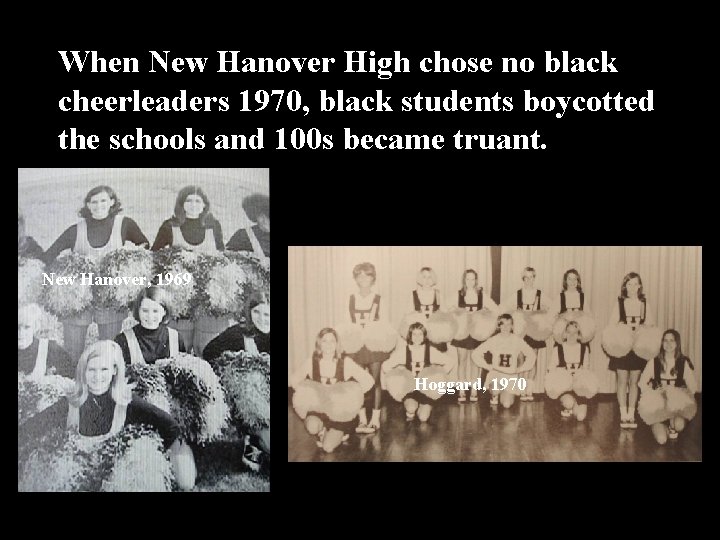 When New Hanover High chose no black cheerleaders 1970, black students boycotted the schools