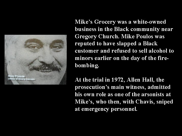 Mike’s Grocery was a white-owned business in the Black community near Gregory Church. Mike