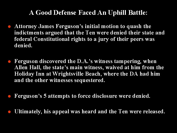 A Good Defense Faced An Uphill Battle: l Attorney James Ferguson’s initial motion to