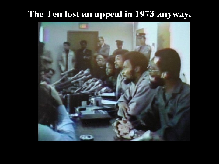 The Ten lost an appeal in 1973 anyway. 