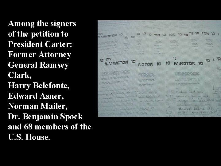 Among the signers of the petition to President Carter: Former Attorney General Ramsey Clark,