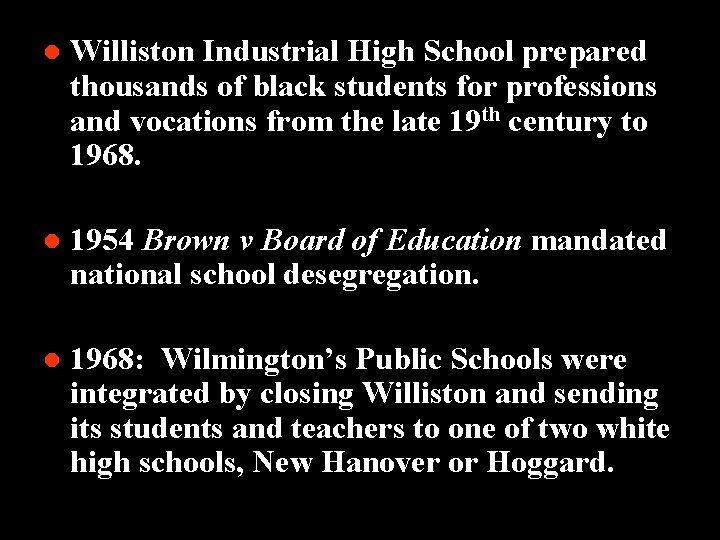 l Williston Industrial High School prepared thousands of black students for professions and vocations