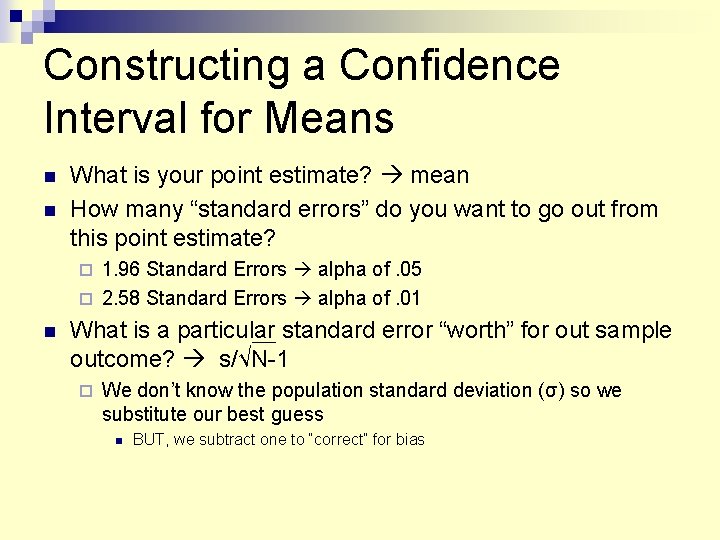 Constructing a Confidence Interval for Means What is your point estimate? mean How many