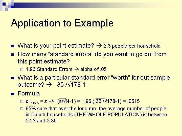 Application to Example What is your point estimate? 2. 3 people per household How