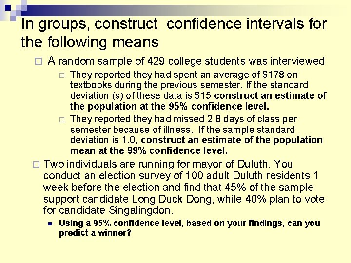 In groups, construct confidence intervals for the following means A random sample of 429