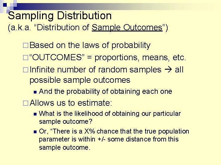 Sampling Distribution (a. k. a. “Distribution of Sample Outcomes”) Based on the laws of