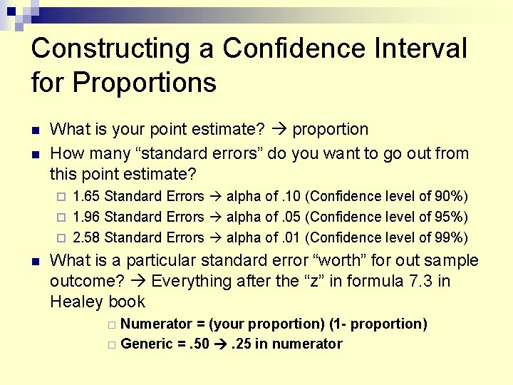 Constructing a Confidence Interval for Proportions What is your point estimate? proportion How many