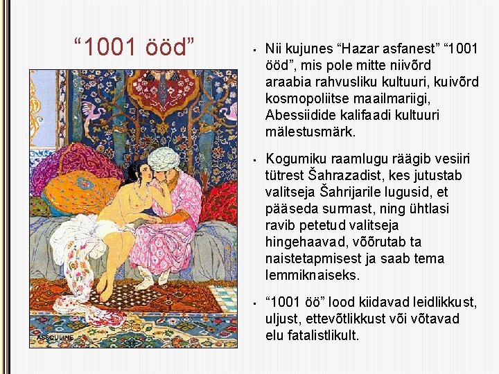 “ 1001 ööd” • Nii kujunes “Hazar asfanest” “ 1001 ööd”, mis pole mitte